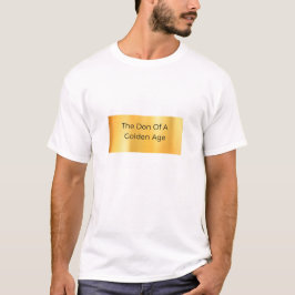 Ein goldenes Zeitalter T-Shirt
