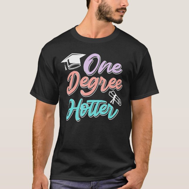 Ein Grad heißer Diplom Bachelors Master-Abschluss T-Shirt (Vorderseite)