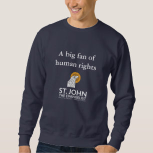 Ein großer Fan der Menschenrechte Sweatshirt