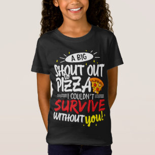 Ein großer Schrei, Pizza zu pizzen, den ich nicht T-Shirt