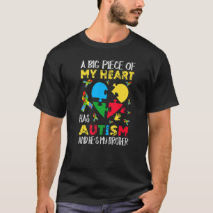 Ein großes Stück Herz hat Autismus, er ist mein Br T-Shirt