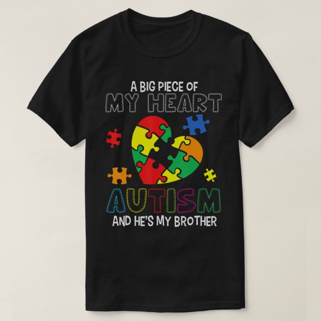 Ein großes Stück Herz hat Autismus, er ist mein Br T-Shirt (Design vorne)