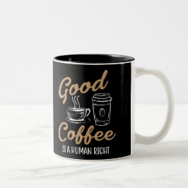 Ein guter Kaffee ist ein Menschenrecht Zweifarbige Tasse