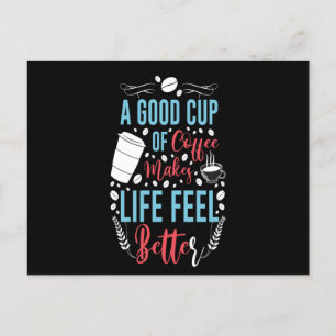 Ein guter Kaffee macht das Leben besser Postkarte