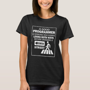 Ein guter Programmierer ist jemand, der immer beid T-Shirt