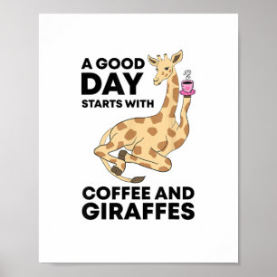 Ein guter Tag beginnt mit Kaffee & Giraffe-Geschen Poster