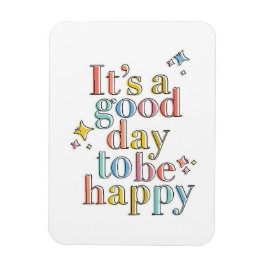Ein guter Tag, um glücklich zu sein Magnet