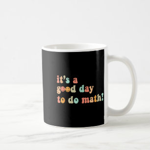 Ein guter Tag, um Mathematiklehrer zurück zur Schu Kaffeetasse