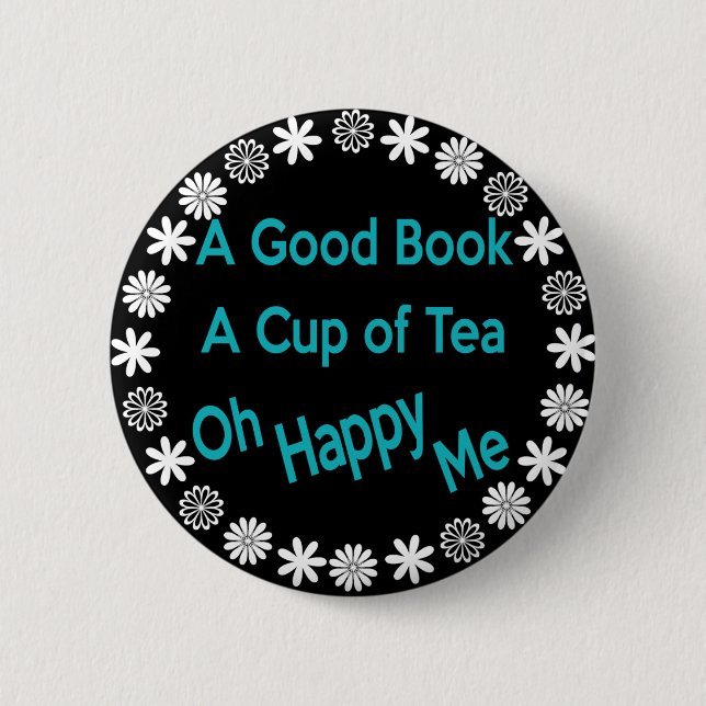 Ein gutes Buch, eine Tasse Tee, oh glücklich ich Button (Vorderseite)