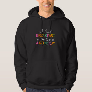 Ein gutes Frühstück ist der Schlüssel zu einer gut Hoodie