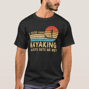 Ein gutes hartes Kajak bringt mich zurück zum lust T-Shirt