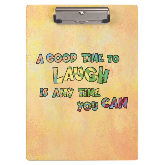 EIN GUTES TiME ZU LAUGH iS ANy TiME yOU KANN Klemmbrett (Vorderseite)
