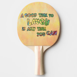 EIN GUTES TiME ZU LAUGH iS ANy TiME yOU KANN Tischtennis Schläger