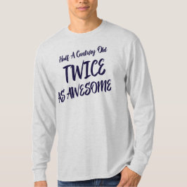 Ein halbes Jahrhundert alt zweimal so phantastisch T-Shirt
