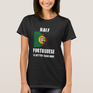 Ein halbes Portugiesisch ist besser als kein lusti T-Shirt
