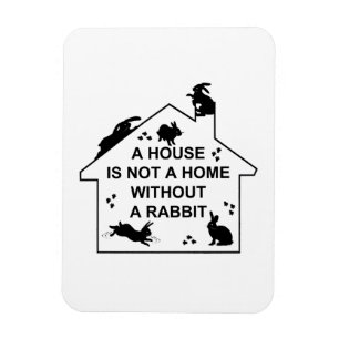 Ein Haus ist kein Zuhause ohne ein Kaninchen Flexi Magnet