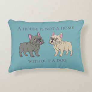 Ein Haus ist kein Zuhause ohne einen Hund Dekokissen