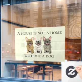 Ein Haus ist kein Zuhause ohne einen Hund Fensteraufkleber