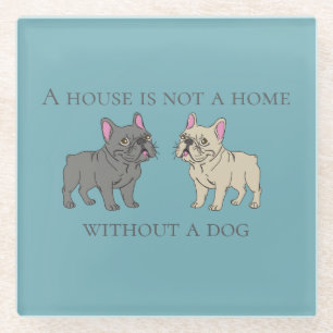 Ein Haus ist kein Zuhause ohne einen Hund Glasuntersetzer