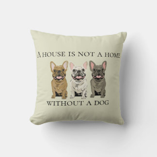 Ein Haus ist kein Zuhause ohne einen Hund Kissen