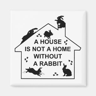 Ein Haus ist kein Zuhause ohne einen Kaninchenmagn Magnet