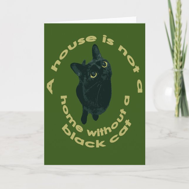 Ein Haus ist keine Zuhause ohne eine schwarze Katz Karte (Vorderseite)
