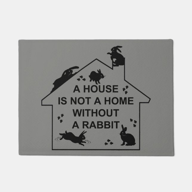 Ein Haus ist keine Zuhause ohne Kaninchen-Doormat Fußmatte (Vorderseite)