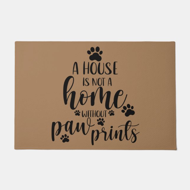 Ein Haus ist keine Zuhause ohne Pfotendrucke, Hund Fußmatte (Vorderseite)