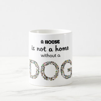 Ein Haus ist nicht ein Zuhause ohne einen Kaffeetasse