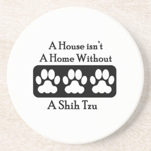 Ein Haus ist nicht ein Zuhause ohne einen Shih Tzu Untersetzer