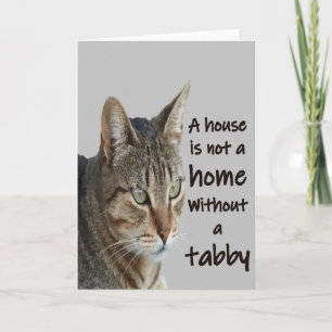 Ein Haus ist ohne eine getigerte Katze kein Zuhaus Karte