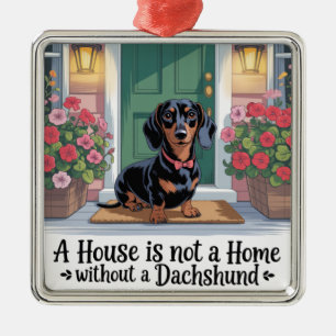 Ein Haus ist ohne einen Dachshund kein Zuhause Ornament Aus Metall