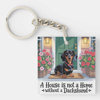 Ein Haus ist ohne einen Dachshund kein Zuhause Schlüsselanhänger