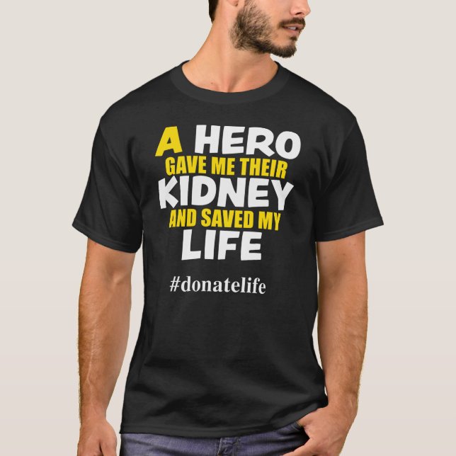 Ein Held gab mir ihre Niere T-Shirt (Vorderseite)