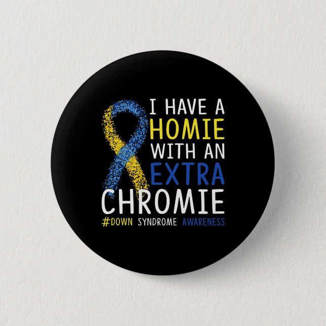 ein Homie mit einem Extra Chromie Down Syndrom A Button (Vorderseite)