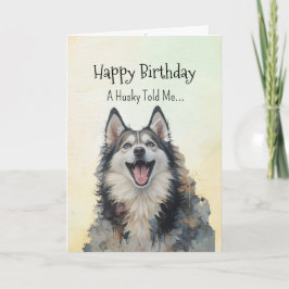 Ein Husky Personality Birthday Fun Animal Karte