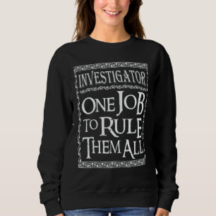 Ein Job, um sie alle zu beherrschen Sweatshirt