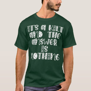 ein Kilo und die Antwort ist nichts T-Shirt