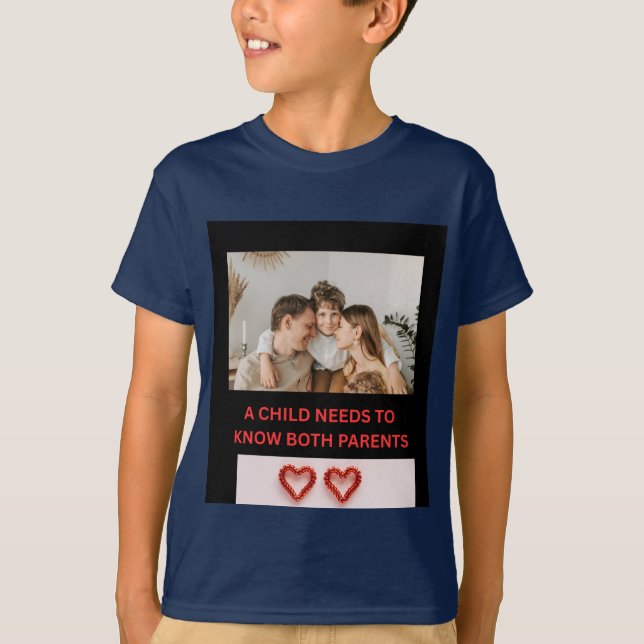 EIN KIND MUSS BEIDE ELTERN KENNEN T-Shirt (Vorderseite)