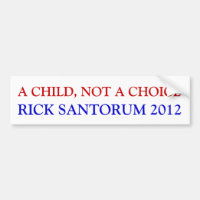 EIN KIND, NICHT EINE WAHL, RICK SANTORUM 2012