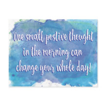 Ein kleiner positiver Gedanke - inspirierendes Zit