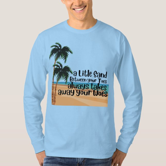 Ein kleiner Sand zwischen deinen Zehen T-Shirt (Vorderseite)