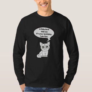 Ein kleiner Vogel sagte mir, es sei dein Geburtsta T-Shirt