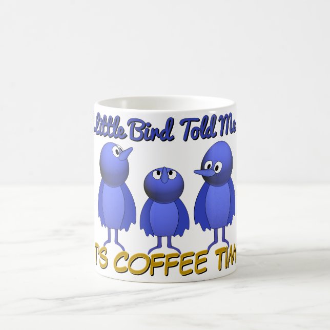 Ein kleiner Vogel sagte mir, es sei Kaffeezeit Kaffeetasse (Mittel)