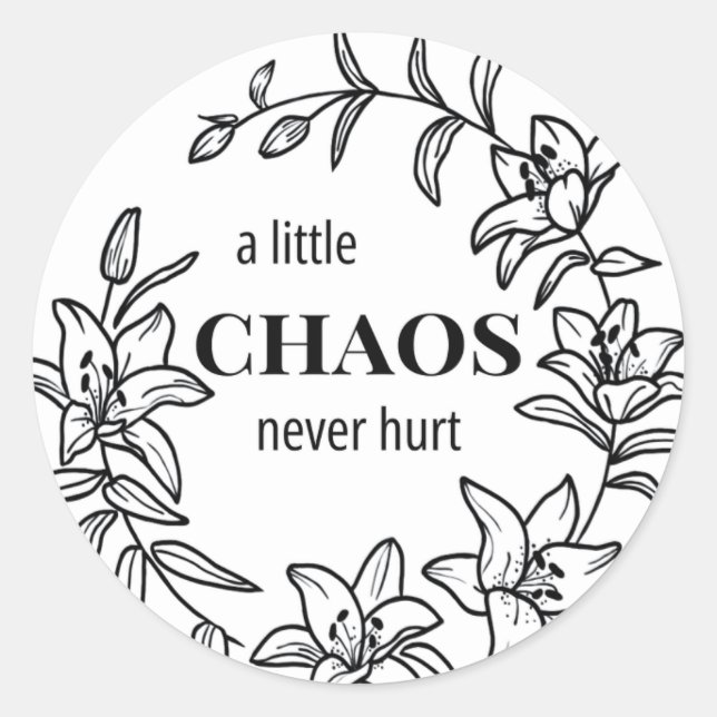 "Ein kleines Chaos hat nie geschadet" - Lily Borde Runder Aufkleber (Vorderseite)