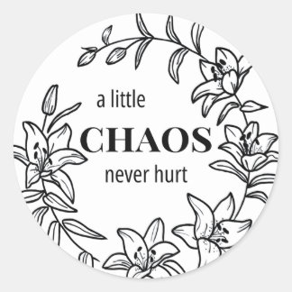 Ein kleines Chaos schadet nie - Lily Round Aufkleb Runder Aufkleber
