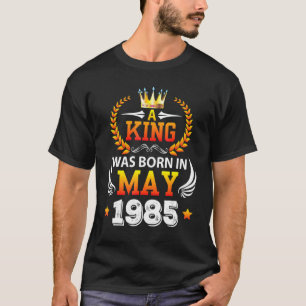 Ein König wurde im Mai 1985 Geboren, glücklich übe T-Shirt