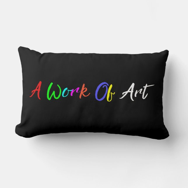 "Ein Kunstwerk" Kopfkissen Lendenkissen (Vorderseite)