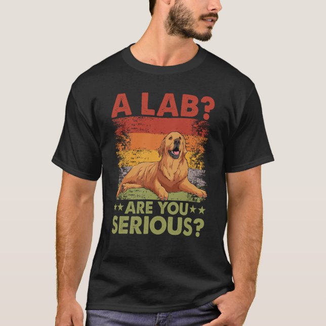Ein Labrador Sind Sie ernst Golden Retriever Hund  T-Shirt (Vorderseite)