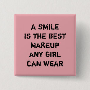 Ein Lächeln ist das beste Makeup, das jedes Mädc Button